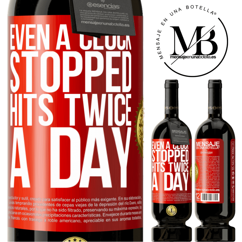 29,95 € Free Shipping | Red Wine Premium Edition MBS® Reserva Even a clock stopped hits twice a day Red Label. Customizable label Reserva 12 Months Harvest 2014 Tempranillo