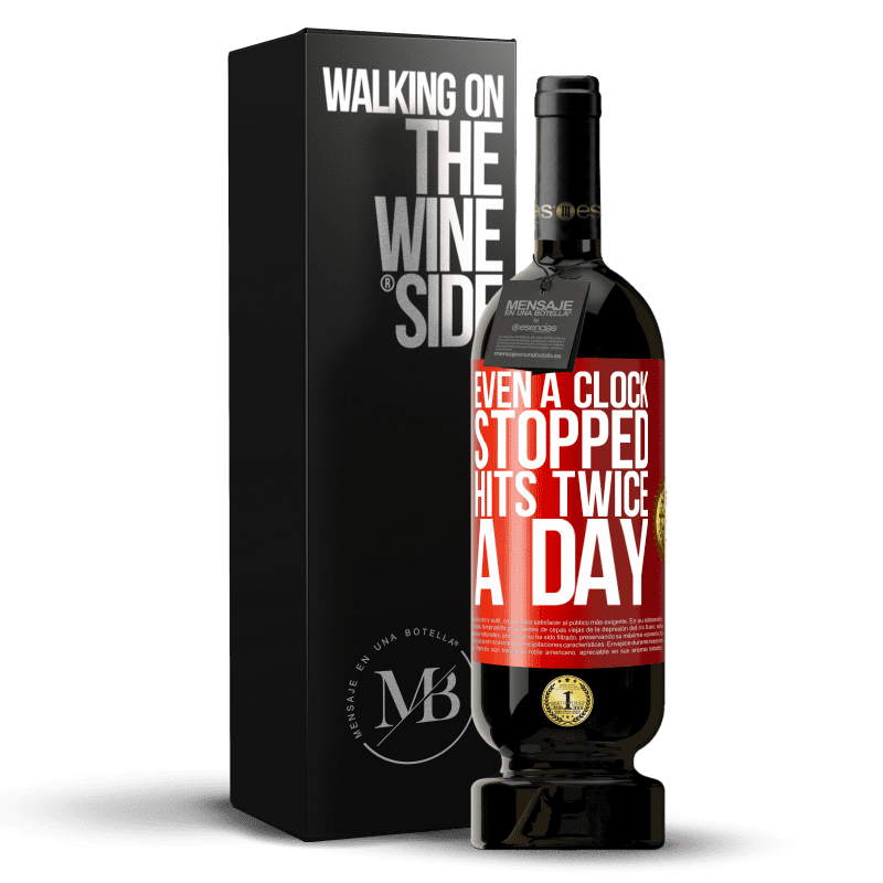 49,95 € Free Shipping | Red Wine Premium Edition MBS® Reserve Even a clock stopped hits twice a day Red Label. Customizable label Reserve 12 Months Harvest 2015 Tempranillo