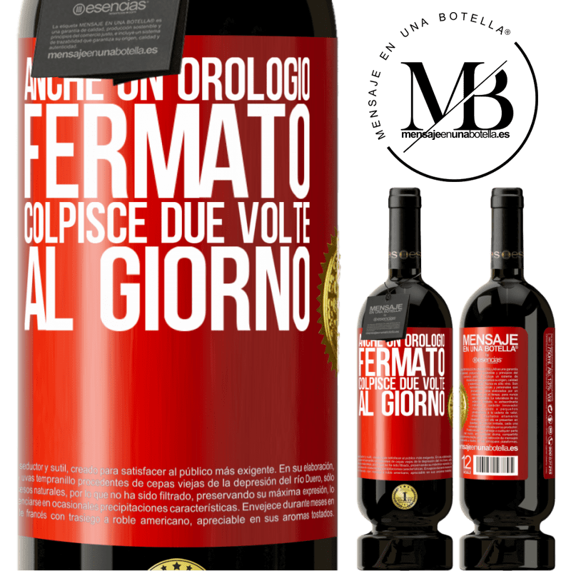 49,95 € Spedizione Gratuita | Vino rosso Edizione Premium MBS® Riserva Anche un orologio fermato colpisce due volte al giorno Etichetta Rossa. Etichetta personalizzabile Riserva 12 Mesi Raccogliere 2014 Tempranillo