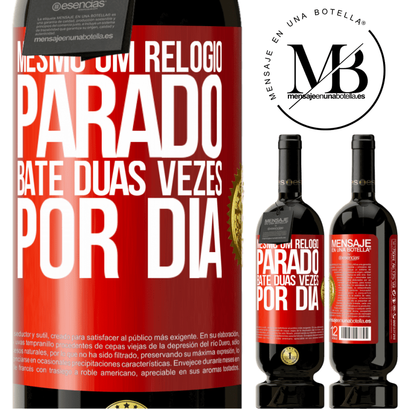 49,95 € Envio grátis | Vinho tinto Edição Premium MBS® Reserva Mesmo um relógio parado bate duas vezes por dia Etiqueta Vermelha. Etiqueta personalizável Reserva 12 Meses Colheita 2014 Tempranillo