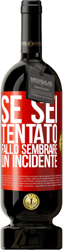49,95 € Spedizione Gratuita | Vino rosso Edizione Premium MBS® Riserva Se sei tentato, fallo sembrare un incidente Etichetta Rossa. Etichetta personalizzabile Riserva 12 Mesi Raccogliere 2016 Tempranillo