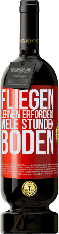49,95 € Kostenloser Versand | Rotwein Premium Ausgabe MBS® Reserve Fliegen lernen erfordert viele Stunden Boden Rote Markierung. Anpassbares Etikett Reserve 12 Monate Ernte 2016 Tempranillo