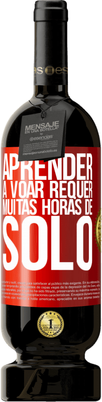 49,95 € | Vinho tinto Edição Premium MBS® Reserva Aprender a voar requer muitas horas de solo Etiqueta Vermelha. Etiqueta personalizável Reserva 12 Meses Colheita 2015 Tempranillo