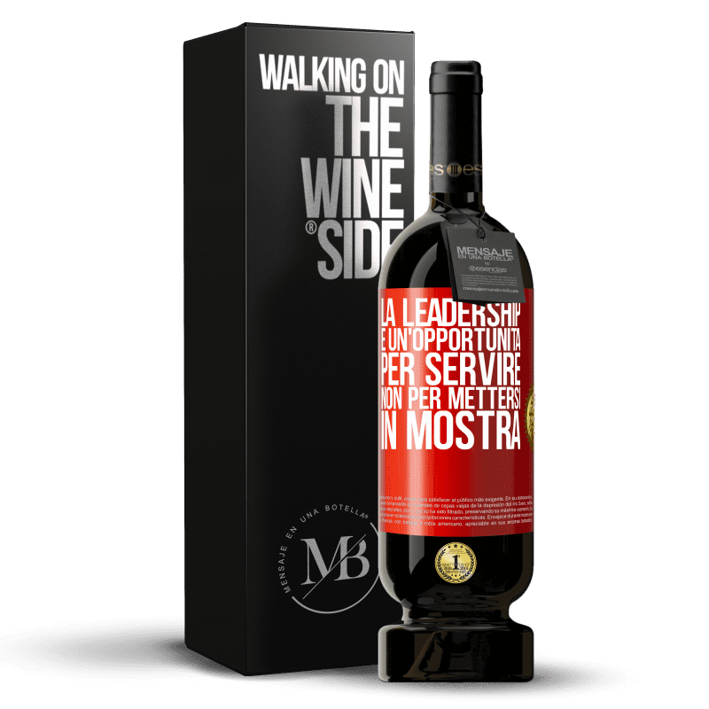 49,95 € Spedizione Gratuita | Vino rosso Edizione Premium MBS® Riserva La leadership è un'opportunità per servire, non per mettersi in mostra Etichetta Rossa. Etichetta personalizzabile Riserva 12 Mesi Raccogliere 2015 Tempranillo