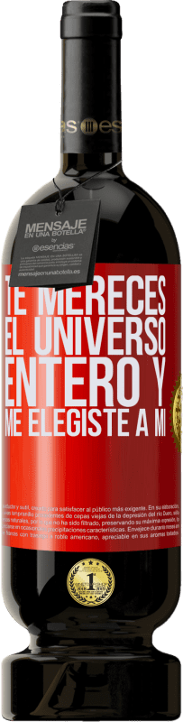 49,95 € Envío gratis | Vino Tinto Edición Premium MBS® Reserva Te mereces el universo entero y me elegiste a mí Etiqueta Roja. Etiqueta personalizable Reserva 12 Meses Cosecha 2016 Tempranillo