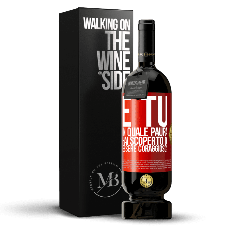 49,95 € Spedizione Gratuita | Vino rosso Edizione Premium MBS® Riserva E tu, in quale paura hai scoperto di essere coraggioso? Etichetta Rossa. Etichetta personalizzabile Riserva 12 Mesi Raccogliere 2015 Tempranillo