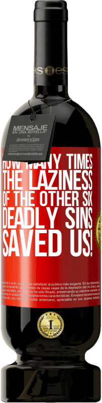 49,95 € | Красное вино Premium Edition MBS® Бронировать сколько раз лень других шести смертных грехов спасала нас! Красная метка. Настраиваемая этикетка Бронировать 12 Месяцы Урожай 2016 Tempranillo