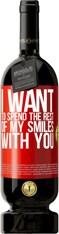 «I want to spend the rest of my smiles with you» Premium Edition MBS® Reserva