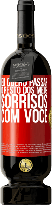 «Eu quero passar o resto dos meus sorrisos com você» Edição Premium MBS® Reserva