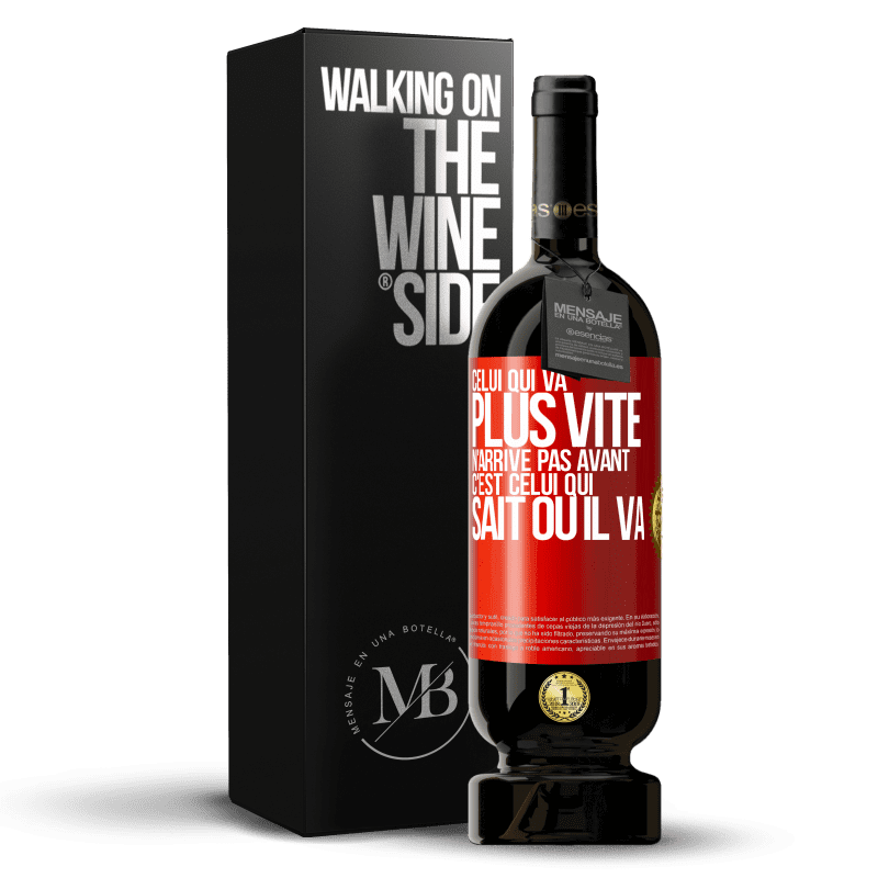 49,95 € Envoi gratuit | Vin rouge Édition Premium MBS® Réserve Celui qui va plus vite n'arrive pas avant, c'est celui qui sait où il va Étiquette Rouge. Étiquette personnalisable Réserve 12 Mois Récolte 2015 Tempranillo