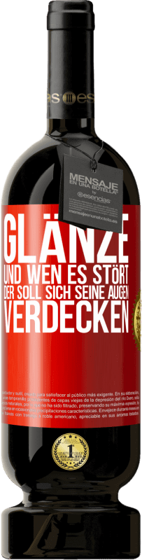 49,95 € | Rotwein Premium Ausgabe MBS® Reserve Glänze, und wen es stört, der soll sich seine Augen verdecken Rote Markierung. Anpassbares Etikett Reserve 12 Monate Ernte 2015 Tempranillo