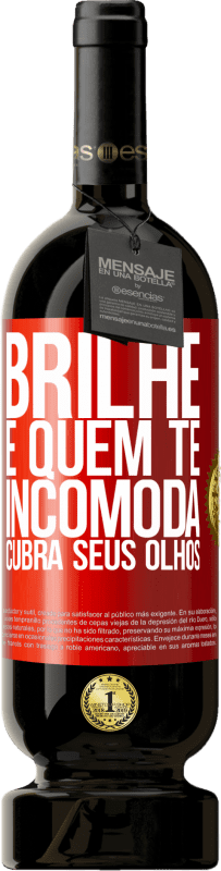49,95 € Envio grátis | Vinho tinto Edição Premium MBS® Reserva Brilhe e quem te incomoda, cubra seus olhos Etiqueta Vermelha. Etiqueta personalizável Reserva 12 Meses Colheita 2016 Tempranillo