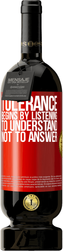 «Tolerance begins by listening to understand, not to answer» Premium Edition MBS® Reserve