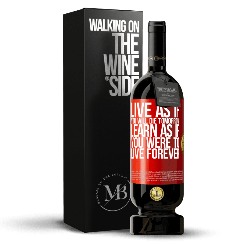 29,95 € Free Shipping | Red Wine Premium Edition MBS® Reserva Live as if you will die tomorrow. Learn as if you were to live forever Red Label. Customizable label Reserva 12 Months Harvest 2014 Tempranillo