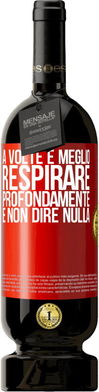 49,95 € | Vino rosso Edizione Premium MBS® Riserva A volte è meglio respirare profondamente e non dire nulla Etichetta Rossa. Etichetta personalizzabile Riserva 12 Mesi Raccogliere 2016 Tempranillo