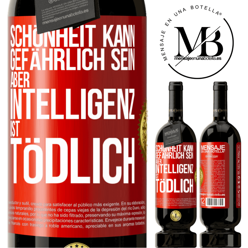 49,95 € Kostenloser Versand | Rotwein Premium Ausgabe MBS® Reserve Schönheit kann gefährlich sein, aber Intelligenz ist tödlich Rote Markierung. Anpassbares Etikett Reserve 12 Monate Ernte 2015 Tempranillo