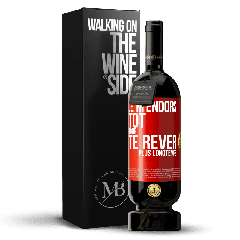 49,95 € Envoi gratuit | Vin rouge Édition Premium MBS® Réserve Je m'endors tôt pour te rêver plus longtemps Étiquette Rouge. Étiquette personnalisable Réserve 12 Mois Récolte 2015 Tempranillo