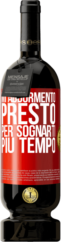 49,95 € | Vino rosso Edizione Premium MBS® Riserva Mi addormento presto per sognarti più tempo Etichetta Rossa. Etichetta personalizzabile Riserva 12 Mesi Raccogliere 2015 Tempranillo