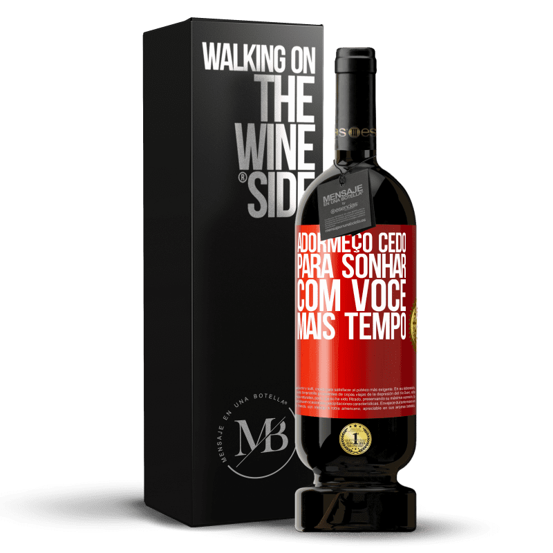 49,95 € Envio grátis | Vinho tinto Edição Premium MBS® Reserva Adormeço cedo para sonhar com você mais tempo Etiqueta Vermelha. Etiqueta personalizável Reserva 12 Meses Colheita 2016 Tempranillo