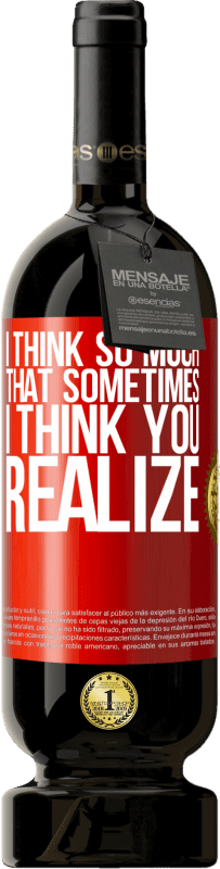 49,95 € Free Shipping | Red Wine Premium Edition MBS® Reserve I think so much that sometimes I think you realize Red Label. Customizable label Reserve 12 Months Harvest 2016 Tempranillo