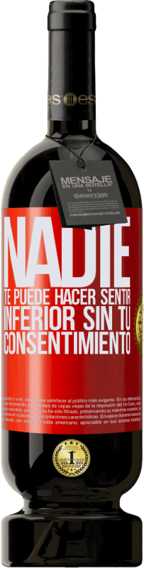«Nadie te puede hacer sentir inferior sin tu consentimiento» Edición Premium MBS® Reserva