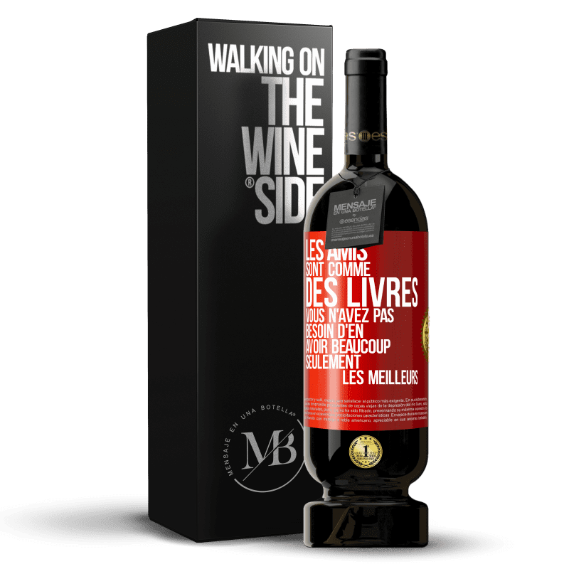 49,95 € Envoi gratuit | Vin rouge Édition Premium MBS® Réserve Les amis sont comme des livres. Vous n'avez pas besoin d'en avoir beaucoup, seulement les meilleurs Étiquette Rouge. Étiquette personnalisable Réserve 12 Mois Récolte 2014 Tempranillo