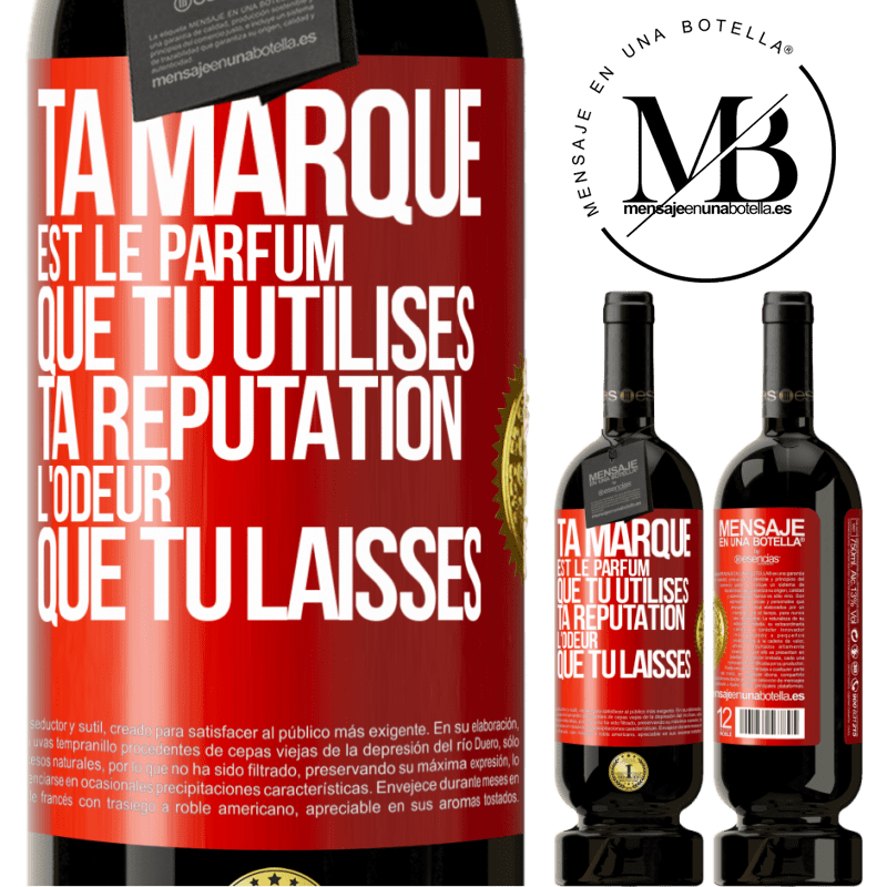 49,95 € Envoi gratuit | Vin rouge Édition Premium MBS® Réserve Ta marque est le parfum que tu utilises. Ta réputation l'odeur que tu laisses Étiquette Rouge. Étiquette personnalisable Réserve 12 Mois Récolte 2015 Tempranillo