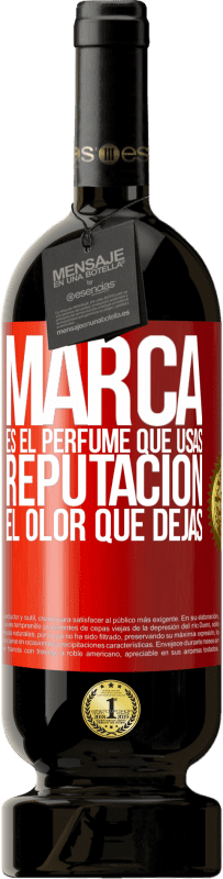 49,95 € | Vino Tinto Edición Premium MBS® Reserva Marca es el perfume que usas. Reputación, el olor que dejas Etiqueta Roja. Etiqueta personalizable Reserva 12 Meses Cosecha 2014 Tempranillo