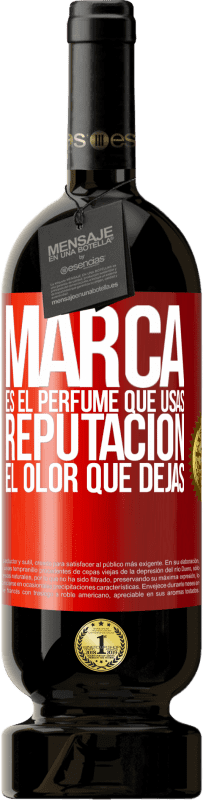 49,95 € Envío gratis | Vino Tinto Edición Premium MBS® Reserva Marca es el perfume que usas. Reputación, el olor que dejas Etiqueta Roja. Etiqueta personalizable Reserva 12 Meses Cosecha 2016 Tempranillo