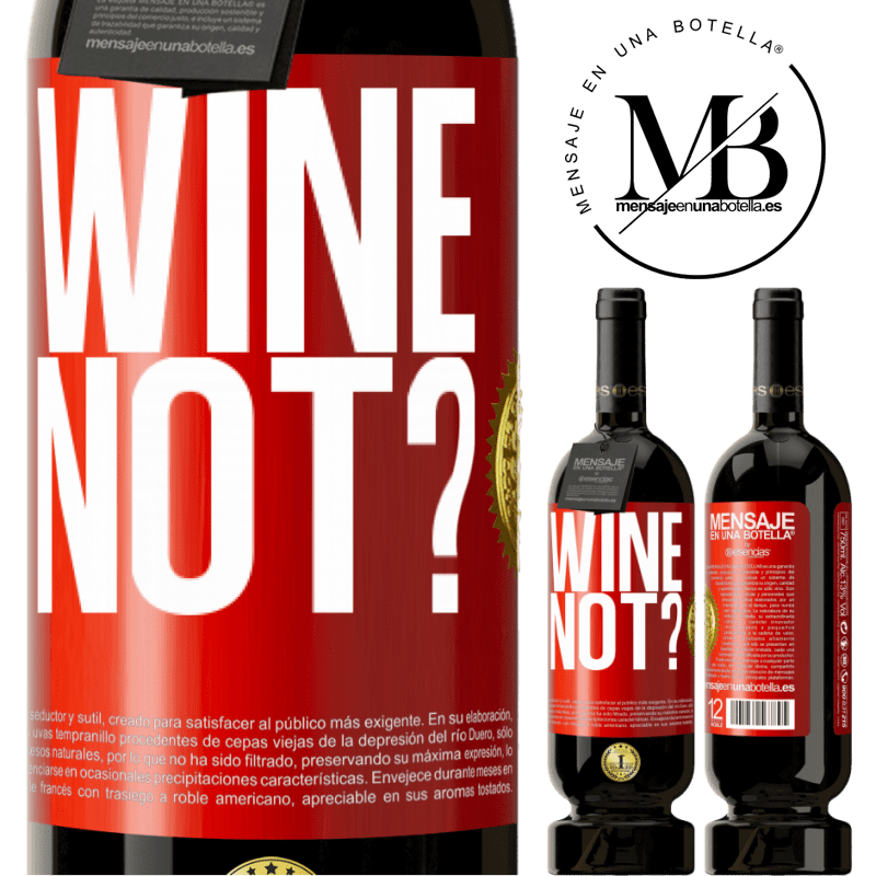 49,95 € Spedizione Gratuita | Vino rosso Edizione Premium MBS® Riserva Wine not? Etichetta Rossa. Etichetta personalizzabile Riserva 12 Mesi Raccogliere 2016 Tempranillo