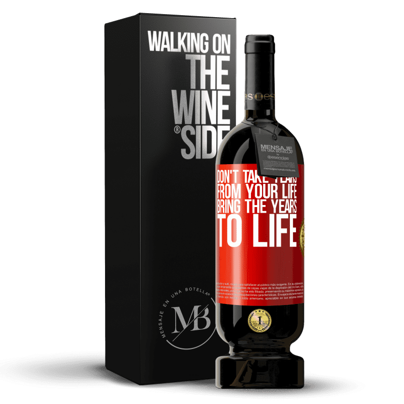 49,95 € Free Shipping | Red Wine Premium Edition MBS® Reserve Don't take years from your life, bring the years to life Red Label. Customizable label Reserve 12 Months Harvest 2014 Tempranillo