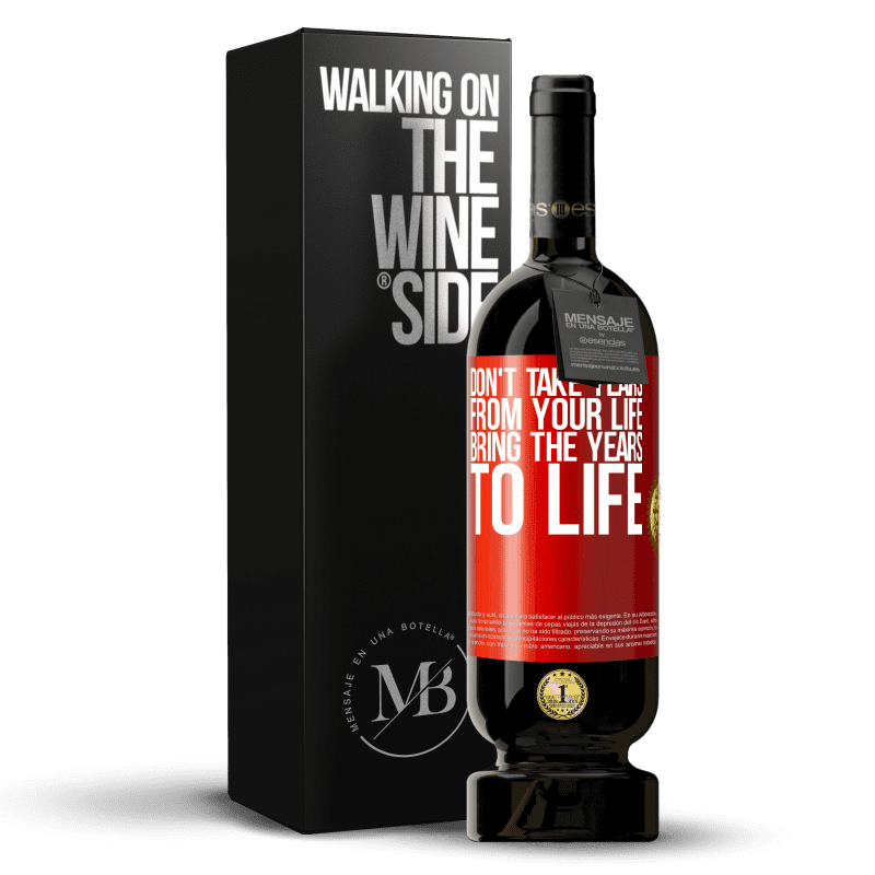49,95 € Free Shipping | Red Wine Premium Edition MBS® Reserve Don't take years from your life, bring the years to life Red Label. Customizable label Reserve 12 Months Harvest 2016 Tempranillo