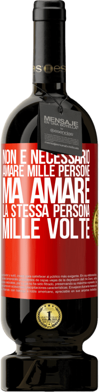 49,95 € Spedizione Gratuita | Vino rosso Edizione Premium MBS® Riserva Non è necessario amare mille persone, ma amare la stessa persona mille volte Etichetta Rossa. Etichetta personalizzabile Riserva 12 Mesi Raccogliere 2016 Tempranillo