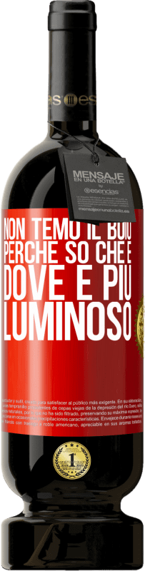 49,95 € | Vino rosso Edizione Premium MBS® Riserva Non temo il buio, perché so che è dove è più luminoso Etichetta Rossa. Etichetta personalizzabile Riserva 12 Mesi Raccogliere 2015 Tempranillo