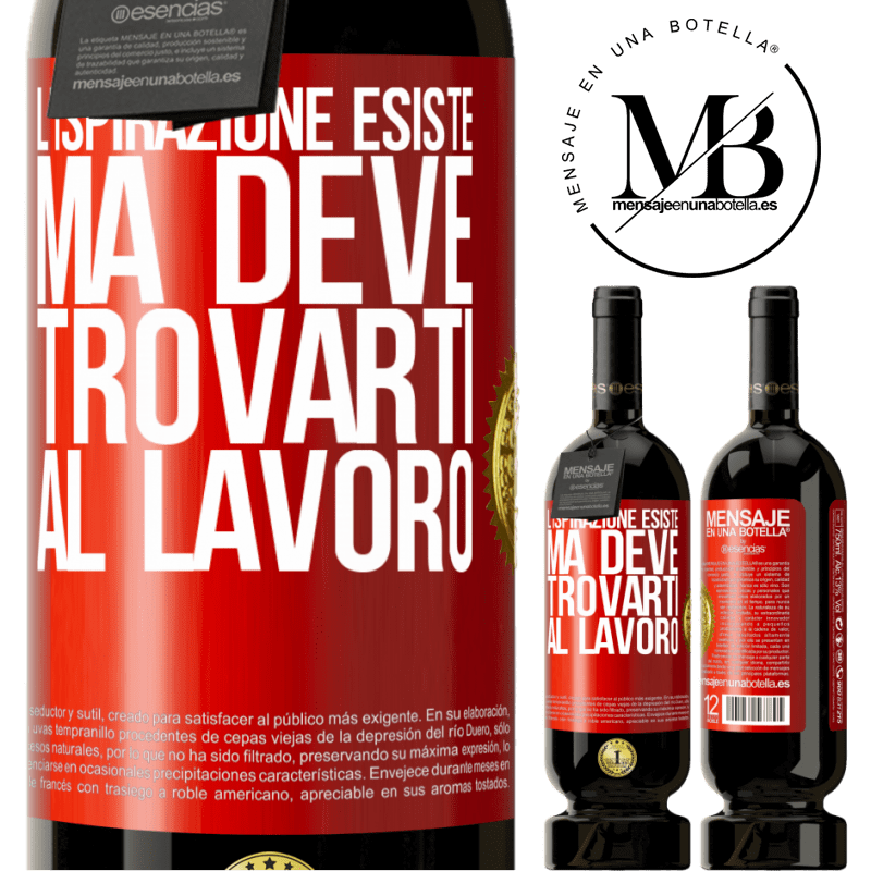 49,95 € Spedizione Gratuita | Vino rosso Edizione Premium MBS® Riserva L'ispirazione esiste, ma deve trovarti al lavoro Etichetta Rossa. Etichetta personalizzabile Riserva 12 Mesi Raccogliere 2016 Tempranillo