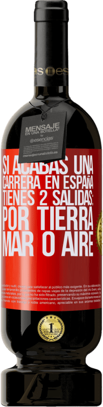 «Si acabas una carrera en España tienes 3 salidas: por tierra, mar o aire» Edición Premium MBS® Reserva