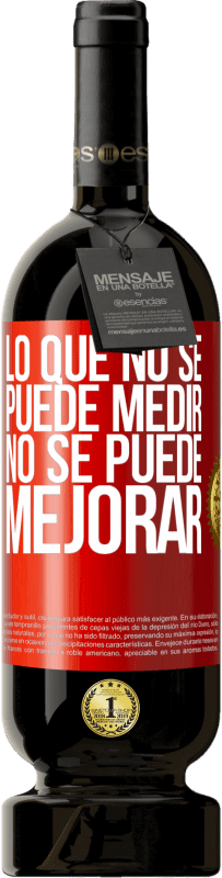 49,95 € | Vino Tinto Edición Premium MBS® Reserva Lo que no se puede medir, no se puede mejorar Etiqueta Roja. Etiqueta personalizable Reserva 12 Meses Cosecha 2016 Tempranillo