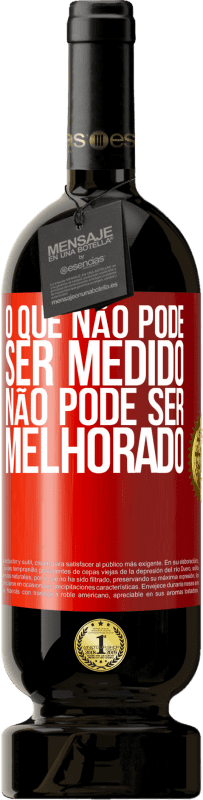 49,95 € | Vinho tinto Edição Premium MBS® Reserva O que não pode ser medido não pode ser melhorado Etiqueta Vermelha. Etiqueta personalizável Reserva 12 Meses Colheita 2016 Tempranillo