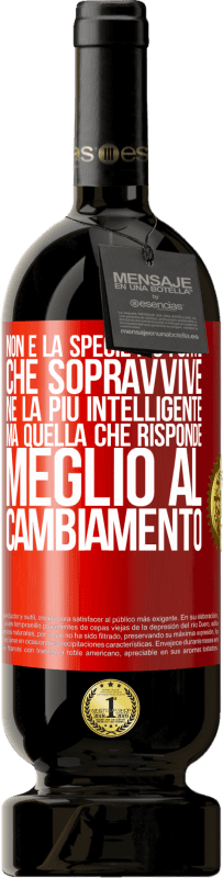 49,95 € | Vino rosso Edizione Premium MBS® Riserva Non è la specie più forte che sopravvive, né la più intelligente, ma quella che risponde meglio al cambiamento Etichetta Rossa. Etichetta personalizzabile Riserva 12 Mesi Raccogliere 2015 Tempranillo