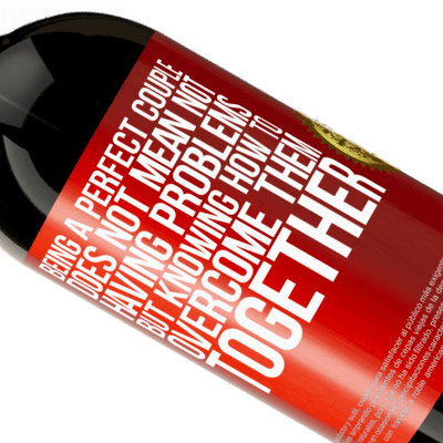 Unique & Personal Expressions. «Being a perfect couple does not mean not having problems, but knowing how to overcome them together» Premium Edition MBS® Reserve