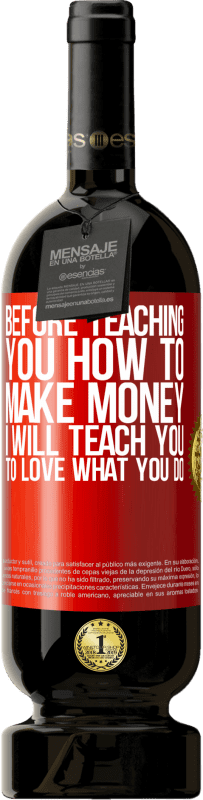 «Before teaching you how to make money, I will teach you to love what you do» Premium Edition MBS® Reserve