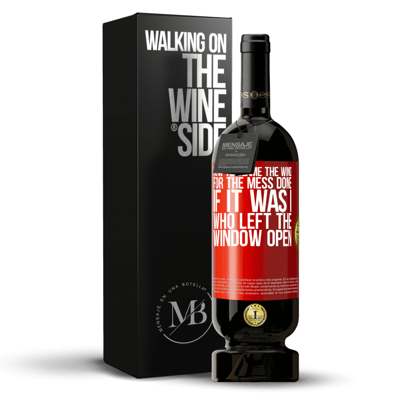 49,95 € Free Shipping | Red Wine Premium Edition MBS® Reserve How to blame the wind for the mess done, if it was I who left the window open Red Label. Customizable label Reserve 12 Months Harvest 2015 Tempranillo