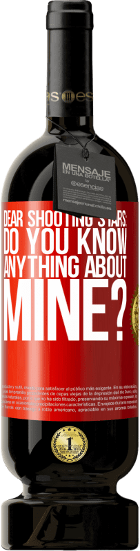 «Dear shooting stars: do you know anything about mine?» Premium Edition MBS® Reserve