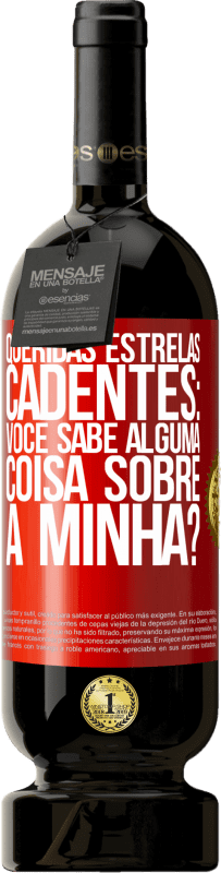 49,95 € | Vinho tinto Edição Premium MBS® Reserva Queridas estrelas cadentes: você sabe alguma coisa sobre a minha? Etiqueta Vermelha. Etiqueta personalizável Reserva 12 Meses Colheita 2015 Tempranillo