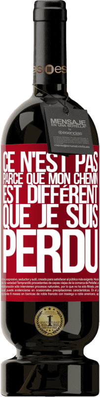 49,95 € Envoi gratuit | Vin rouge Édition Premium MBS® Réserve Ce n'est pas parce que mon chemin est différent que je suis perdu Étiquette Rouge. Étiquette personnalisable Réserve 12 Mois Récolte 2016 Tempranillo
