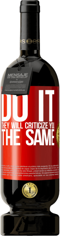 49,95 € Free Shipping | Red Wine Premium Edition MBS® Reserve DO IT. They will criticize you the same Red Label. Customizable label Reserve 12 Months Harvest 2016 Tempranillo