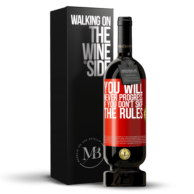 49,95 € Free Shipping | Red Wine Premium Edition MBS® Reserve You will never progress if you don't skip the rules Red Label. Customizable label Reserve 12 Months Harvest 2014 Tempranillo