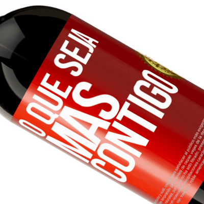 Expressões Únicas e Pessoais. «O que seja mas contigo» Edição Premium MBS® Reserva