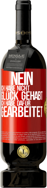 49,95 € Kostenloser Versand | Rotwein Premium Ausgabe MBS® Reserve Nein, ich habe nicht Glück gehabt. Ich habe dafür gearbeitet Rote Markierung. Anpassbares Etikett Reserve 12 Monate Ernte 2016 Tempranillo