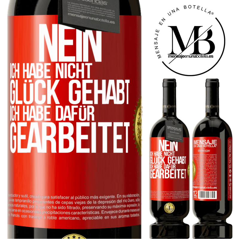 49,95 € Kostenloser Versand | Rotwein Premium Ausgabe MBS® Reserve Nein, ich habe nicht Glück gehabt. Ich habe dafür gearbeitet Rote Markierung. Anpassbares Etikett Reserve 12 Monate Ernte 2015 Tempranillo